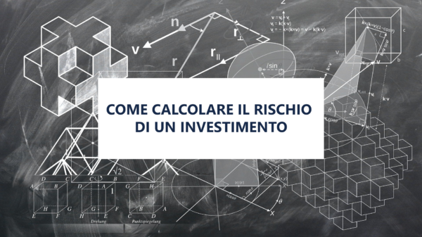 Come calcolare il rischio di un investimento